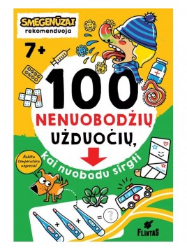 „100 nenuobodžių užduočių, kai nuobodu sirgti“ – užduočių knyga, 7+