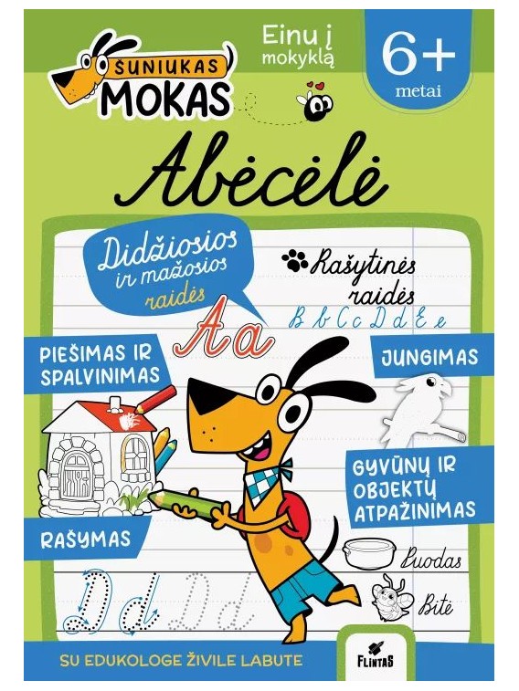 ŠUNIUKAS MOKAS. ABĖCĖLĖ. RAŠYTINĖS RAIDĖS 6+
